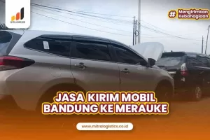 Jasa Kirim Mobil Bandung Merauke, Tarif Oke