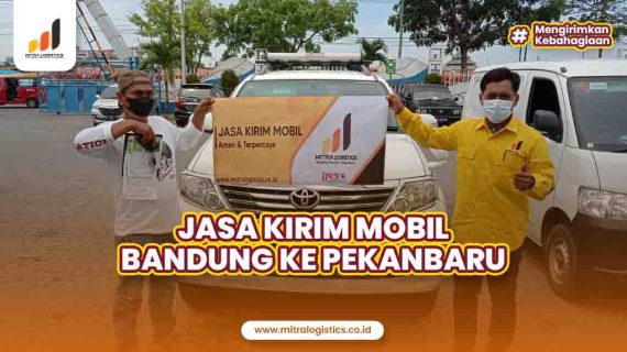 Jasa Kirim Mobil Bandung ke Pekanbaru