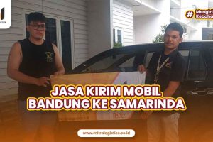 Jasa Kirim Mobil Bandung Samarinda