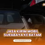 Jasa Kirim Mobil Surabaya ke Batam