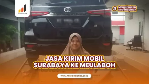 Jasa Kirim Mobil Surabaya ke Meulaboh