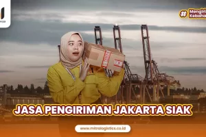 Jasa Pengiriman Jakarta Siak