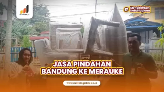 Jasa Pindahan Bandung ke Merauke Harga Pasti Oke