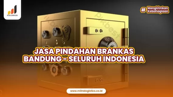 Jasa Pindahan Brankas Bandung ke Seluruh Indonesia