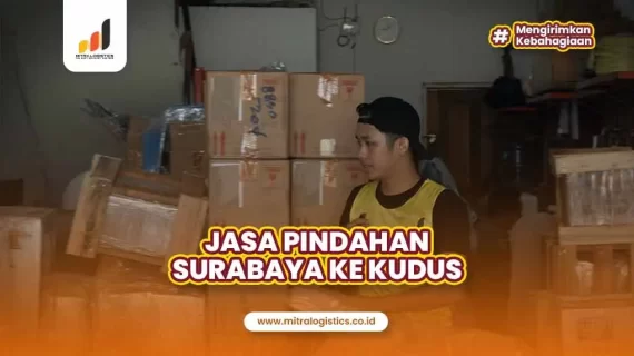 Jasa Pindahan Surabaya ke Kudus yang Paling Aman