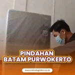 Pindahan Batam Purwokerto Mitralogistics, Solusi Pindahan Terpercaya