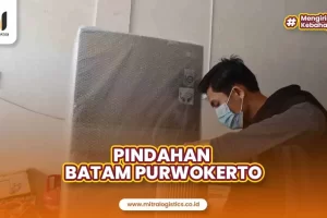 Pindahan Batam Purwokerto Mitralogistics, Solusi Pindahan Terpercaya