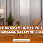 Tips Cara Packing Furniture Agar Aman Saat Pengiriman