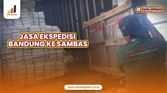 Jasa Ekspedisi Bandung ke Sambas Harga Pas