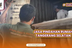 Jasa Pindahan Rumah Tangerang Selatan Terpercaya