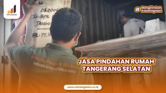 Jasa Pindahan Rumah Tangerang Selatan Terpercaya