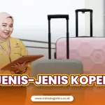 Kenali Jenis-Jenis Koper untuk Kebutuhan Perjalananmu