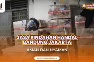 Jasa Pindahan Handal Bandung-Jakarta: Solusi Aman dan Nyaman