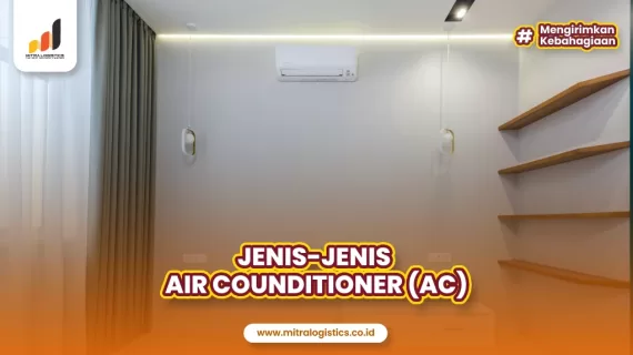 Mengenal Jenis-Jenis AC: Pilih Sesuai Kebutuhanmu