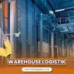 Warehouse Logistik: Pengertian, Fungsi, Jenis dan Kegunaan