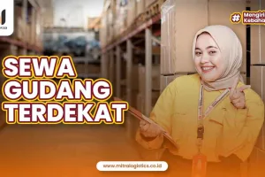 Sewa Gudang Terdekat untuk Kebutuhan Penyimpanan Hemat