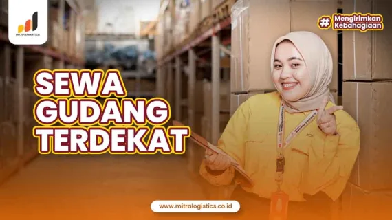 Sewa Gudang Terdekat untuk Kebutuhan Penyimpanan Hemat