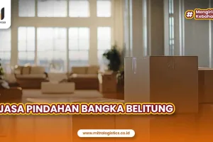 Jasa Pindahan Bangka Belitung Termurah