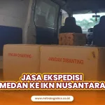 Jasa Ekspedisi Medan ke IKN Nusantara Terpercaya