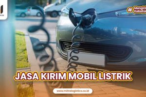 Jasa Kirim Mobil Listrik Cepat dan Terpercaya