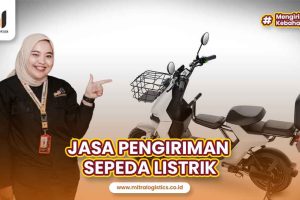 Jasa Pengiriman Sepeda Listrik Paling Aman